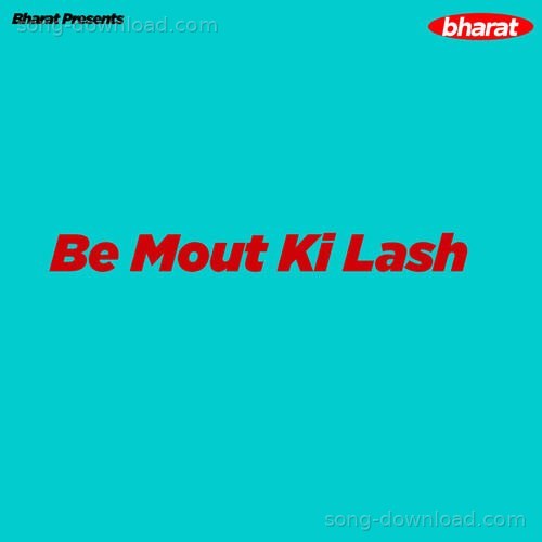 Be Mout Ki Lash Punam MP3 Download